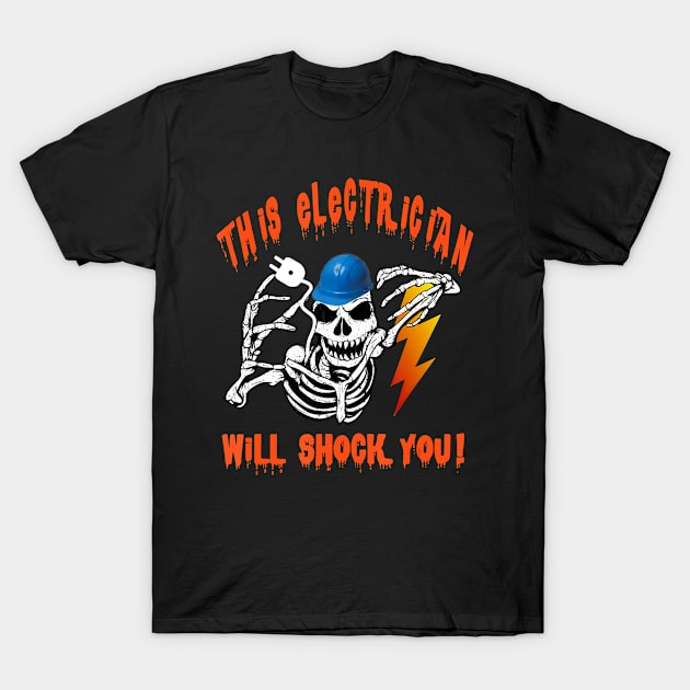 This Electrician Will Shock You Halloween Electrical Experts T-Shirt by SabraAstanova